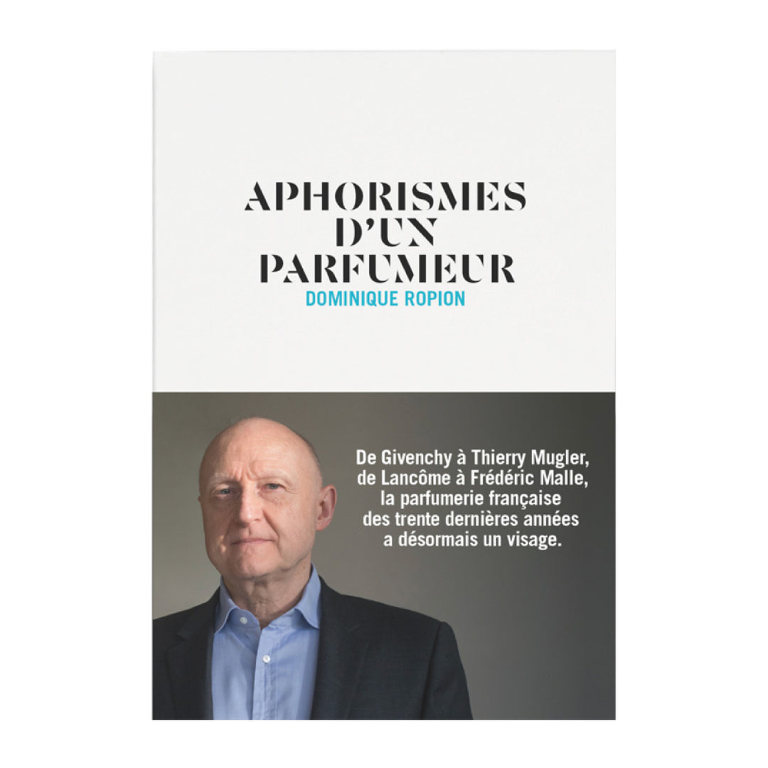 Aphorismes d’un parfumeur – Dominique Ropion